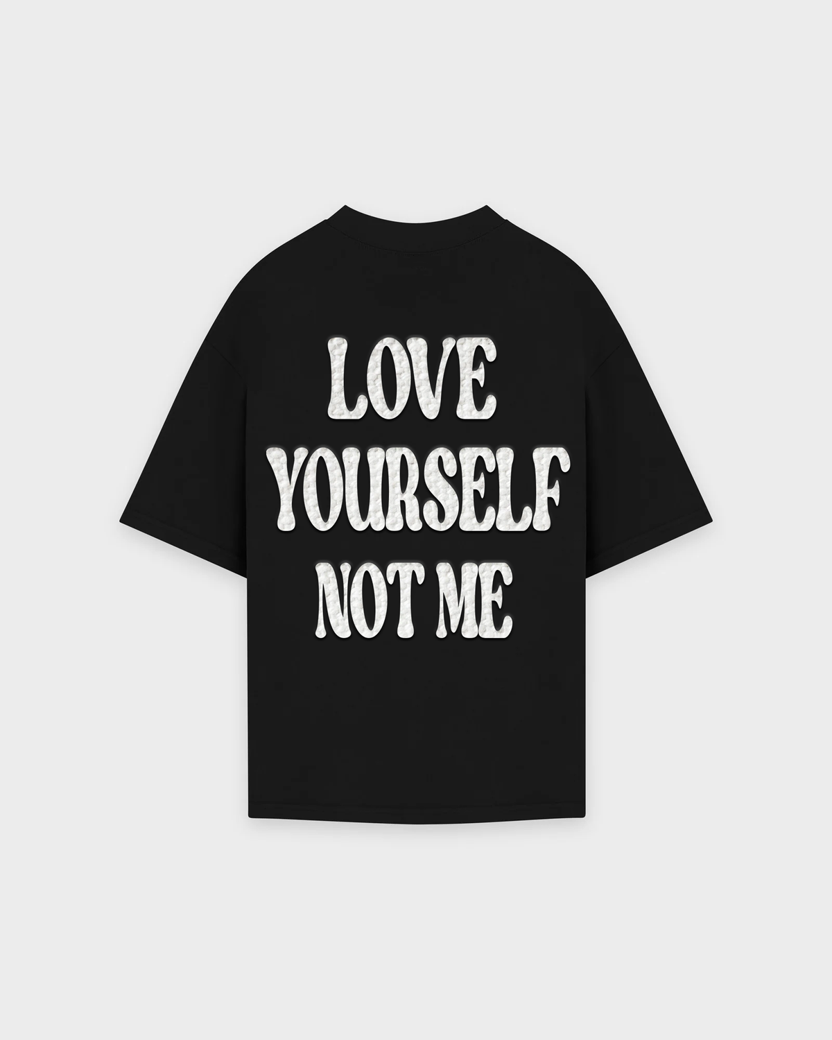 Love Yourself Not Me T-shirt